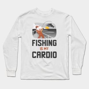 Fishing Is My Cardio Long Sleeve T-Shirt